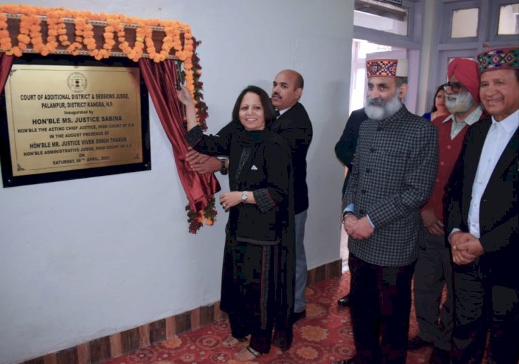 पालमपुर में हुआ अतिरिक्त जिला एवं सत्र न्यायालय का लोकार्पण,....... कार्यवाहक मुख्य न्यायाधीश ने दिया जनसेवा का संदेश