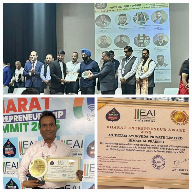 नाहन : मुदितम आयुर्वेद को ‘भारत एंटरप्रेन्योर अवॉर्ड 2025’, हिमाचल से चयनित एकमात्र स्टार्टअप