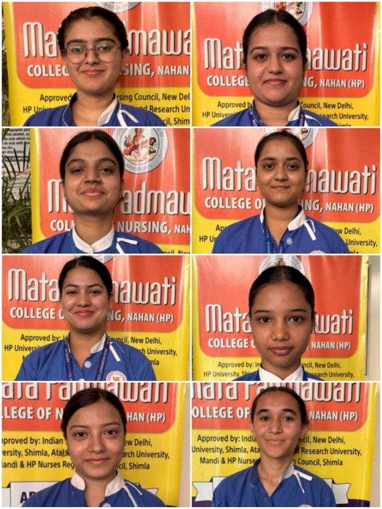 नाहन :माता पद्मावती कॉलेज आफ नर्सिंग की की छात्राओं ने प्रतिभा का लोहा मनवाया..शत प्रतिशत रहा परिणाम....